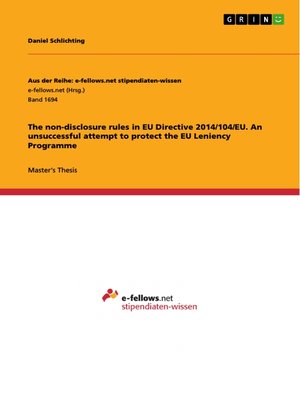 cover image of The non-disclosure rules in EU Directive 2014/104/EU. an unsuccessful attempt to protect the EU Leniency Programme